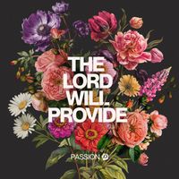 Passion - The Lord Will Provide