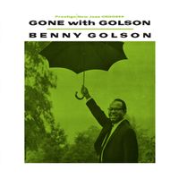 Benny Golson - Gone With Golson (Remastered 2025)
