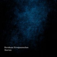 Xerox - Broken Frequencies
