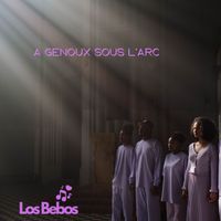 LOS BEBOS - A GENOUX SOUS L'ARC