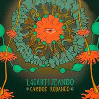 Lagartijeando - Cardos Rodando