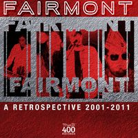 Fairmont - A Retrospective (2001-2011)