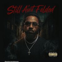 Gateway - STILL AINT FOLDED (Explicit)