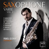 Pawel Gusnar featuring Agnieszka Przemyk-Bryła, Marcin Tadeusz Łukaszewski, Andrzej Karałow, Joanna Kawalla and Krzysztof Herdzin - Saxophone Varie, Vol. 2