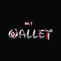 Mr. T - WALLET (Explicit)