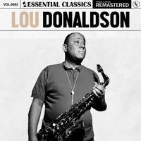 Lou Donaldson - Essential Classics, Vol. 882: Lou Donaldson