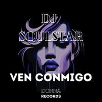 DJ Soulstar - Ven Conmigo