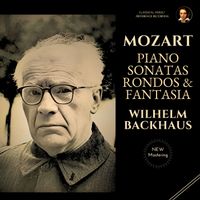 Wilhelm Backhaus - Mozart: Piano Sonatas, Rondos & Fantasia by Wilhelm Backhaus (2025 Remastered, Geneva 1955-1966)