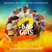Daniel Pemberton - The Bad Guys 2 (Original Motion Picture Soundtrack)