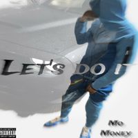 Mo Money - Let's Do It (Explicit)