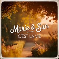 Marie & Sun - C'est La Vie