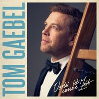 Tom Gaebel - Vorbei ist unsere Zeit