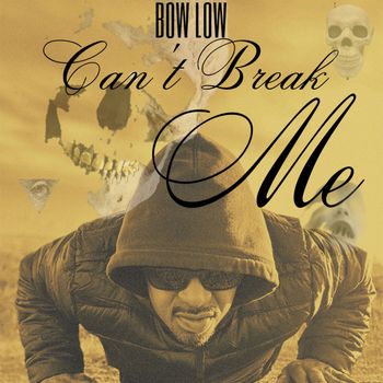 Bow Low - Can't Break Me (Explicit)