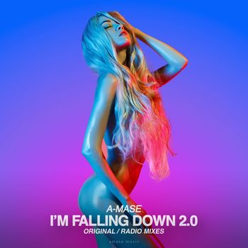 A-Mase - I'm Falling Down 2.0