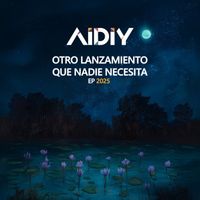 AIDIY - Otro Lanzamiento Que Nadie Necesita