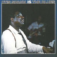 Otis Spann - Otis Spann Is the Blues (2021 Digitally Remastered)