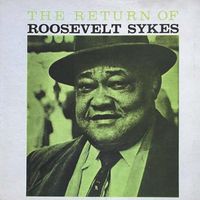 Roosevelt Sykes - The Return of Roosevelt Sykes (2021 Digitally Remastered)