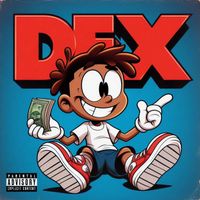 Dex - My Word (Explicit)