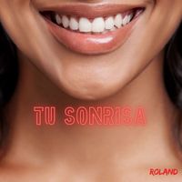 ROLAND - Tu Sonrisa