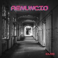 ROLAND - Renuncio