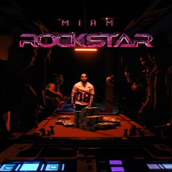 MIAM - Rockstar (Explicit)
