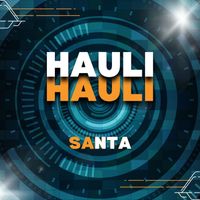 SANTA - Hauli Hauli (Explicit)