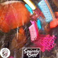 Squirrely Bass - Live, Laugh, Nut