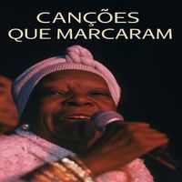 Clementina De Jesus - Canções Que Marcaram