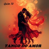 QUIM TÓ - TANGO DO AMOR