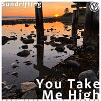 Sundrifting - You Take Me High