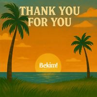 Bekim! - Thank You For You