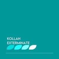 Kollah - Exterminate