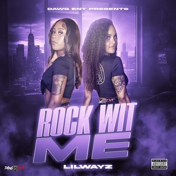 LilWayz - Rock Wit Me (Explicit)