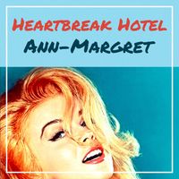 Ann-Margret - Heartbreak Hotel