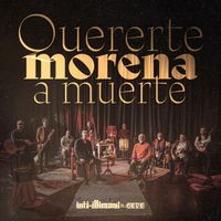 Inti Illimani - Quererte Morena a Muerte (feat. Gepe)