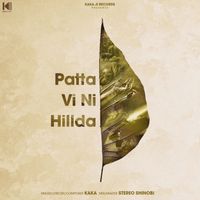 Kaka - Patta Vi Ni Hillda