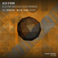 Alex O'Rion - Electrifying Love (2025 Remixes)