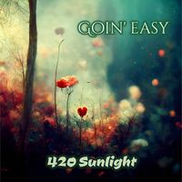420 Sunlight - Goin' easy