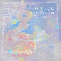 Antilogic - Lemme Get That