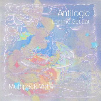 Antilogic - Lemme Get That