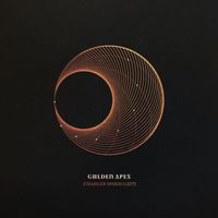 Golden Apes - Stranger (When I Left)