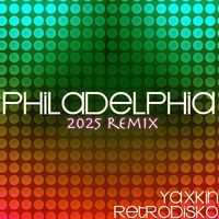 Yaxkin Retrodisko - Philadelphia (2025 remix)