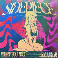 SIDEPIECE - What You Need/Stimulate