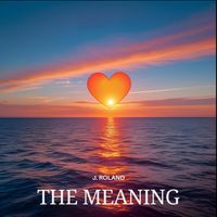 J. Roland - The Meaning