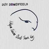 Guy Somerfield - I Hope You're out There Kes