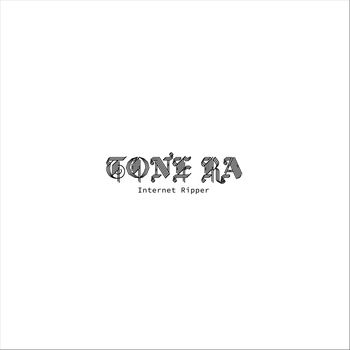 Tone Ra - Internet Ripper (Explicit)