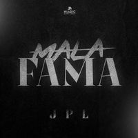 JPL - Mala Fama