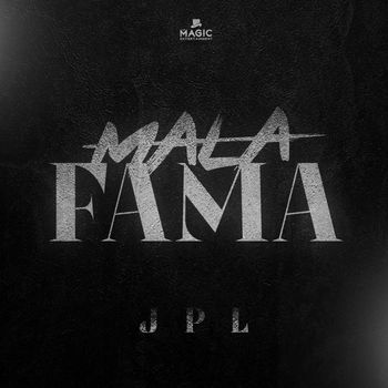 JPL - Mala Fama