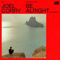 Joel Corry - Be Alright (Extended UK House Mix)