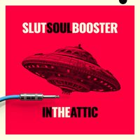 Slut - Soul Booster in the Attic